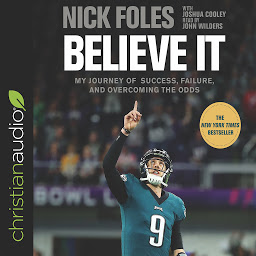 Icon image Believe It: My Journey of Success, Failure, and Overcoming the Odds