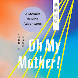 Gambar ikon Oh My Mother!: A Memoir in Nine Adventures
