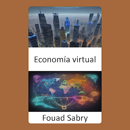 Icon image Economía virtual: La fiebre del oro digital, navegando por la economía virtual