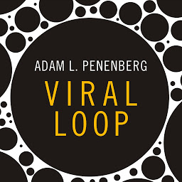 Icon image Viral Loop: From Facebook to Twitter, How Today's Smartest Businesses Grow Themselves