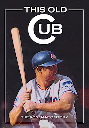 Icon image This Old Cub: The Ron Santo Story