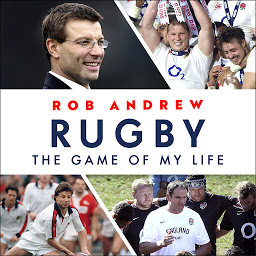Icon image Rugby: The Game of My Life: Battling for England in the Professional Era