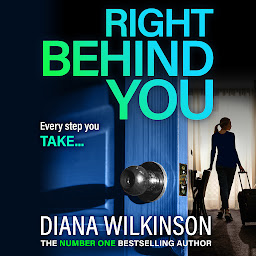 Gambar ikon Right Behind You: A completely gripping, unforgettable psychological thriller from Diana Wilkinson