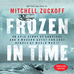 Icon image Frozen in Time: An Epic Story of Survival and a Modern Quest for Lost Heroes of World War II