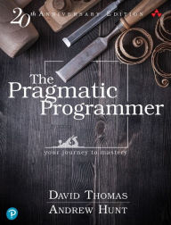 Title: Pragmatic Programmer, The: Your journey to mastery, 20th Anniversary Edition / Edition 2, Author: David Thomas