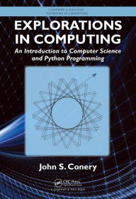 Title: Explorations in Computing: An Introduction to Computer Science and Python Programming / Edition 1, Author: John S. Conery