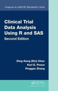 Title: Clinical Trial Data Analysis Using R and SAS / Edition 2, Author: Ding-Geng (Din) Chen