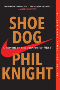 Title: Shoe Dog: A Memoir by the Creator of Nike, Author: Phil Knight