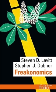 Steven Levitt et Stephen Dubner - Freakonomics.