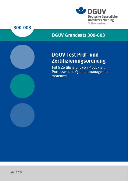 DGUV Test Prüf- und Zertifizierungsordnung - Teil 1: Zertifizierung von Produkten, Prozessen und Qua