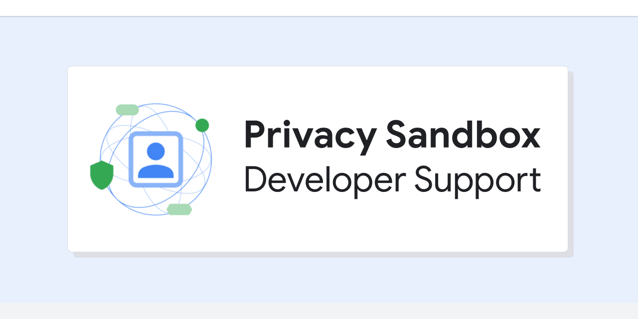 privacy-sandbox-dev-support
