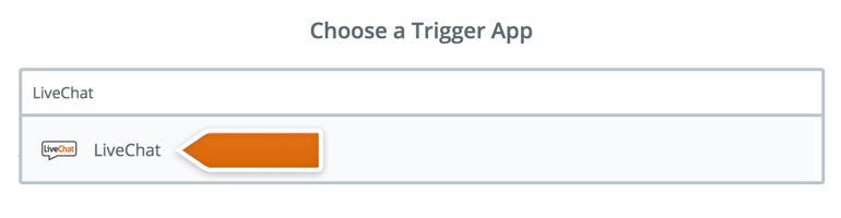 Choose LiveChat as the Trigger App