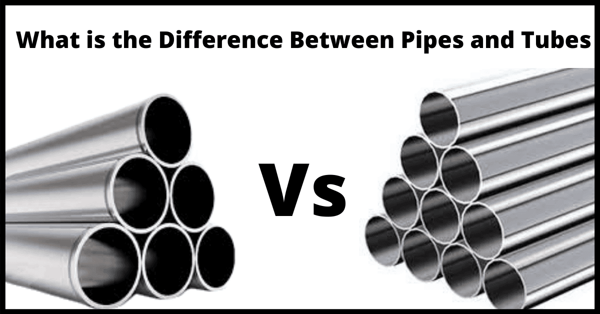 Read more about the article What is the Difference between Pipes and Tubes?