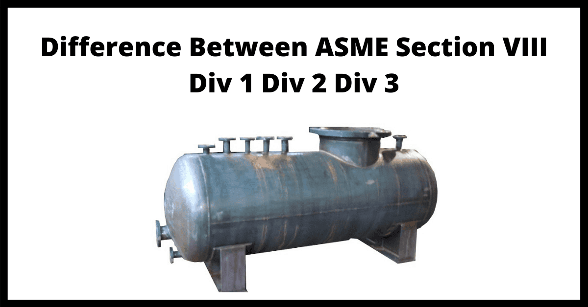 Read more about the article What is the Difference Between ASME Section VIII Div1 Div2 and Div3