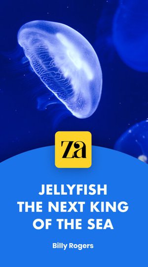 A photograph of a jellyfish with text that reads "Jellyfish the Next King of the Sea"