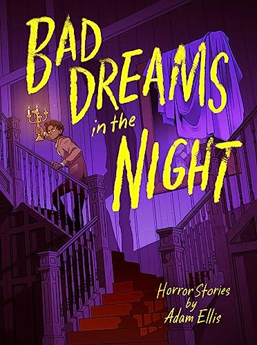BAD DREAMS IN THE NIGHT by Adam Ellis