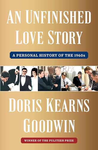 AN UNFINISHED LOVE STORY by Doris Kearns Goodwin
