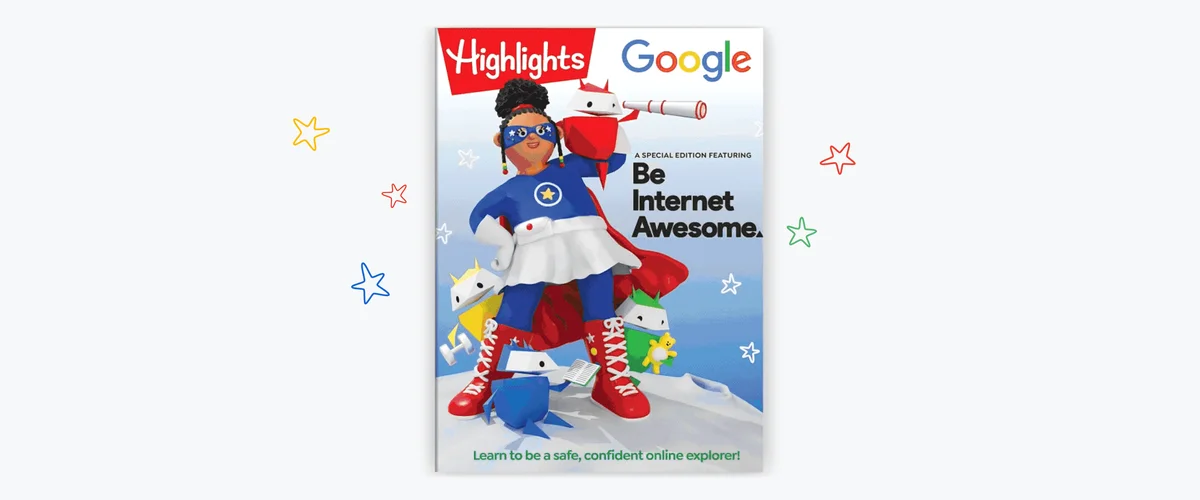 Image of an issue of Highlights magazine with the Google logo next to the Highlights logo. A superhero child stands on the cover. The words next to her say “a special edition featuring Be Internet Awesome.”