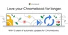 An expanded Chromebook, with logos depicting leaves, security, and automatic updates with the text “Love your Chromebook for longer with 10 years of automatic updates for all Chromebooks.”