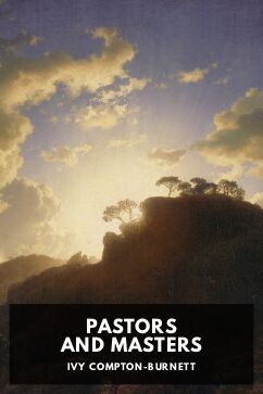Pastors and Masters, by Ivy Compton-Burnett