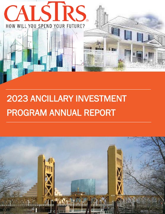 A report cover for CalSTRS 2023 Ancillary Investment Program Annual Report, with images of a suburban house, urban buildings, and a bridge structure.