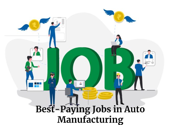 Best-Paying Jobs in Auto Manufacturing